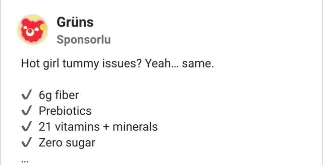 Grüns sponsorlu reklam metni: Hot girl tummy issues? Yeah... same.