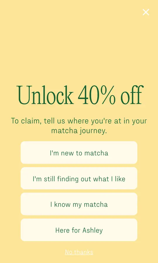 namimatcha.com e-posta pop-up'ı: Unlock 40% off, matcha yolculuğunda neredesin sorusu, seçenekler: I'm new to matcha, I'm still finding out what I like, I know my matcha, Here for Ashley