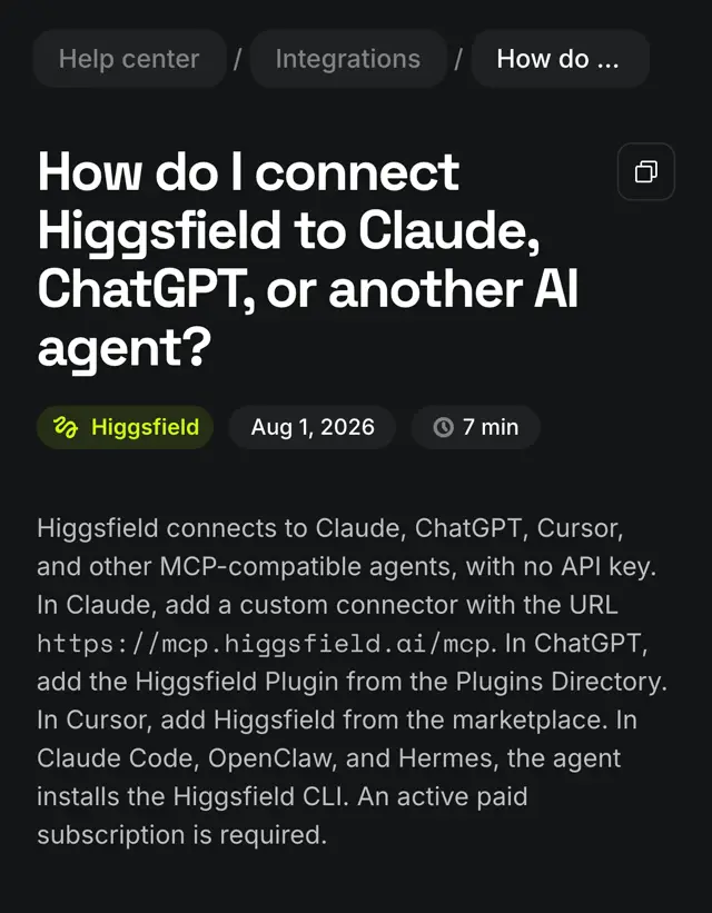 Higgsfield yardım merkezi: How do I connect Higgsfield to Claude, ChatGPT, or another AI agent? URL https://mcp.higgsfield.ai/mcp, an active paid subscription is required